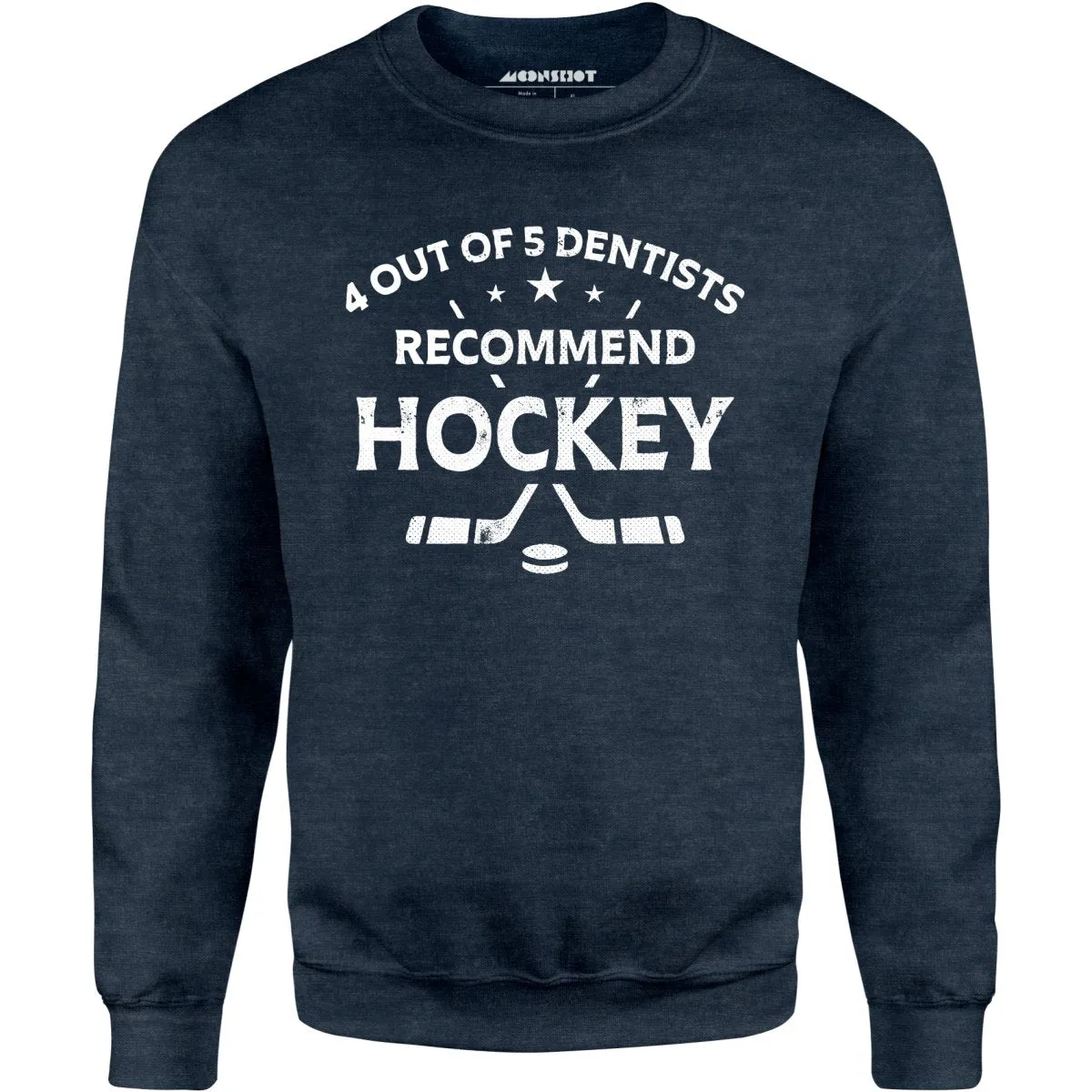 4 Out of 5 Dentists Recommend Hockey - Unisex Sweatshirt