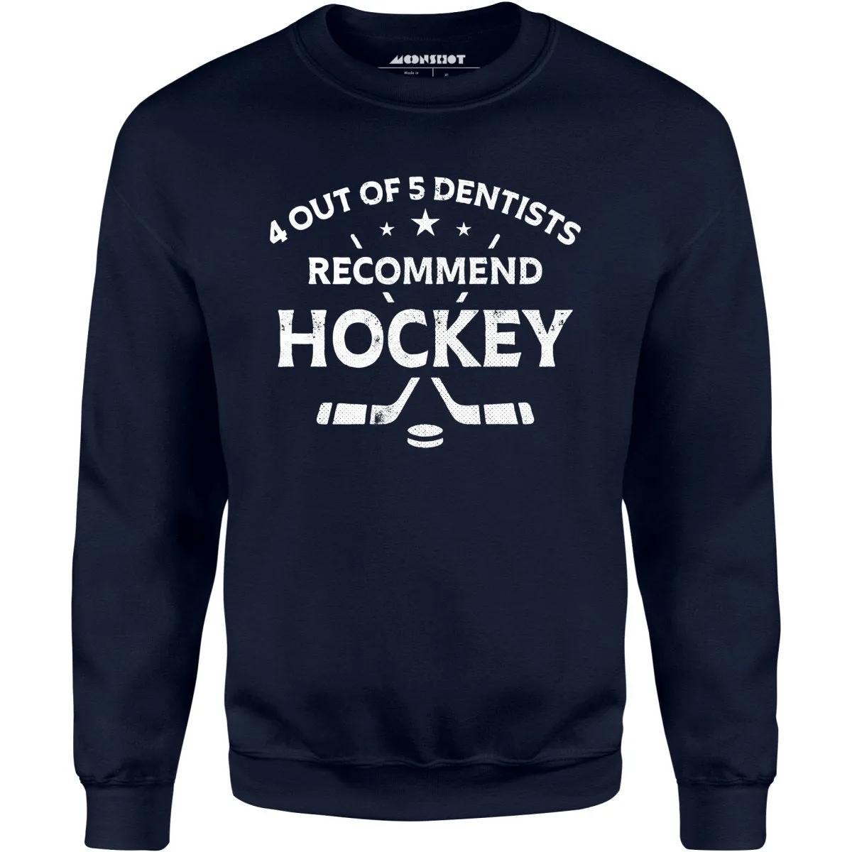 4 Out of 5 Dentists Recommend Hockey - Unisex Sweatshirt