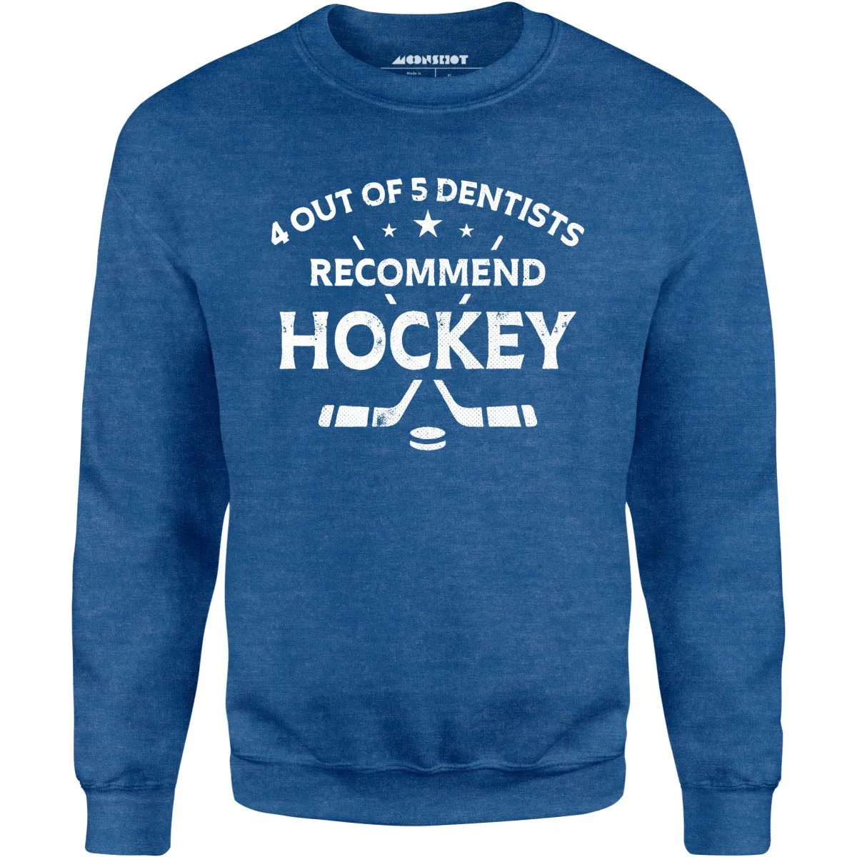 4 Out of 5 Dentists Recommend Hockey - Unisex Sweatshirt