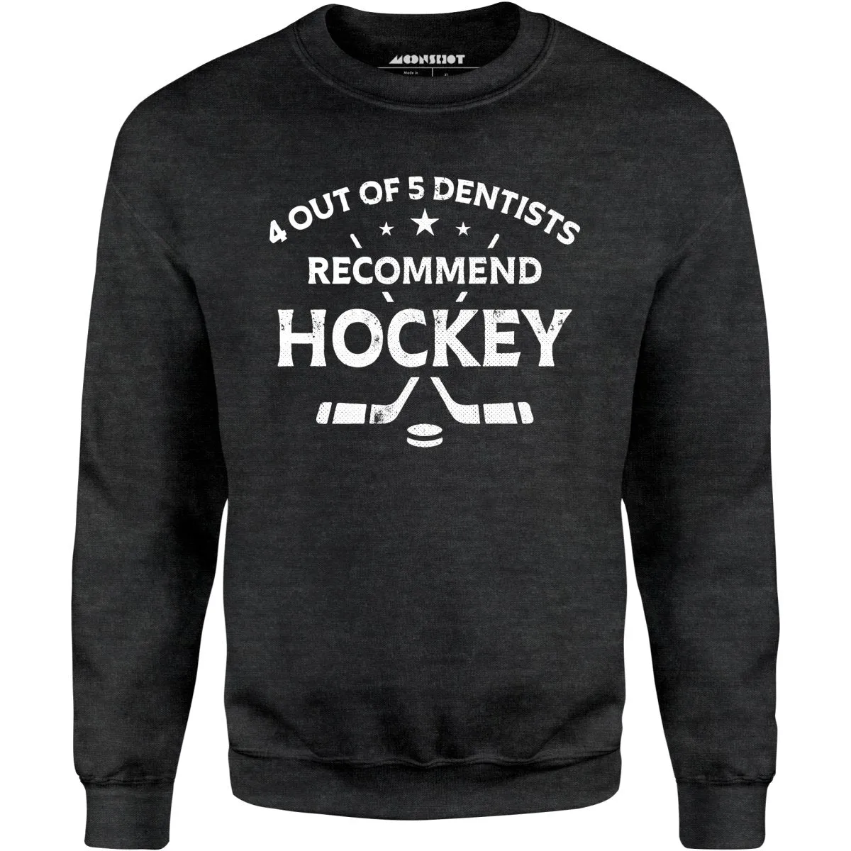 4 Out of 5 Dentists Recommend Hockey - Unisex Sweatshirt