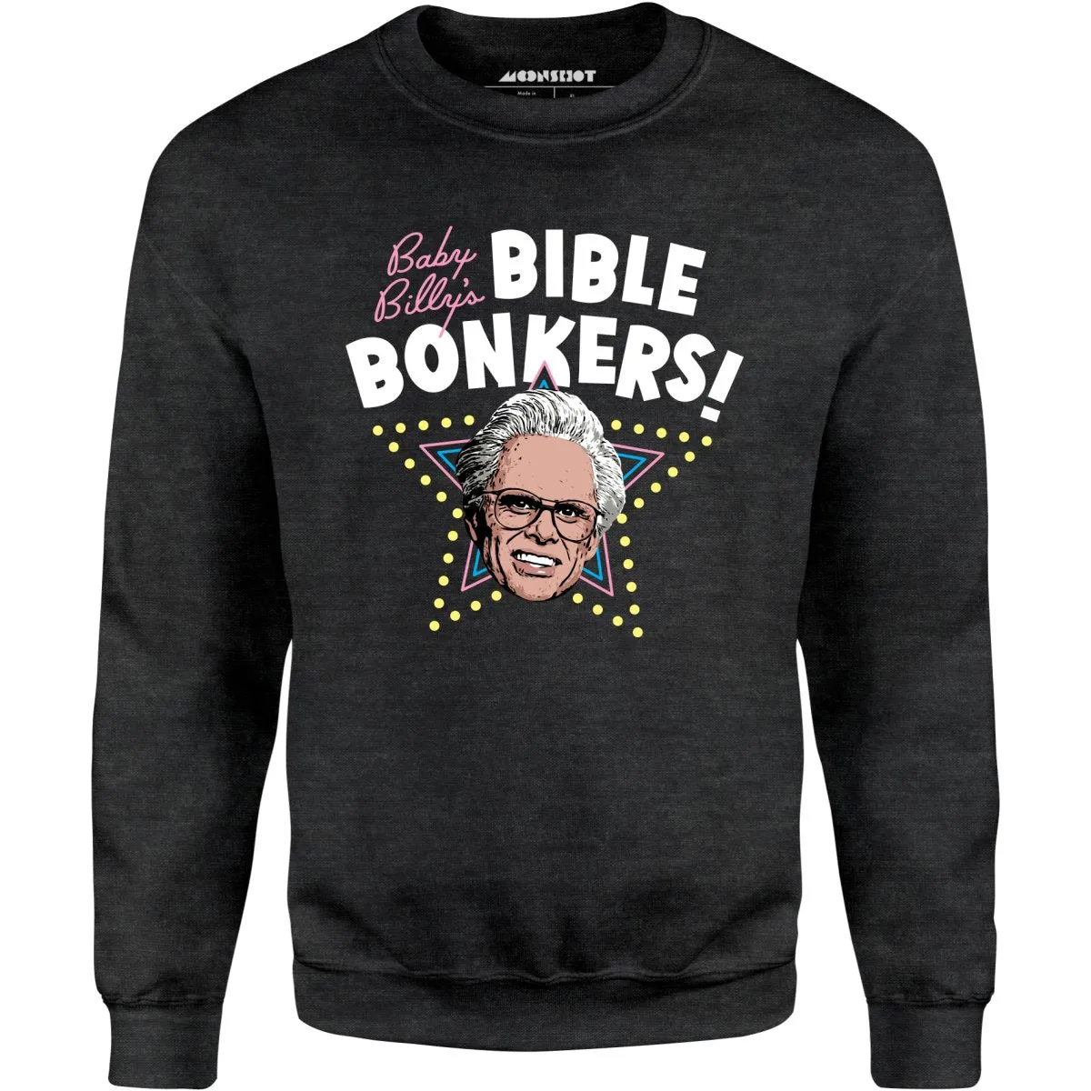 Baby Billy's Bible Bonkers - Unisex Sweatshirt