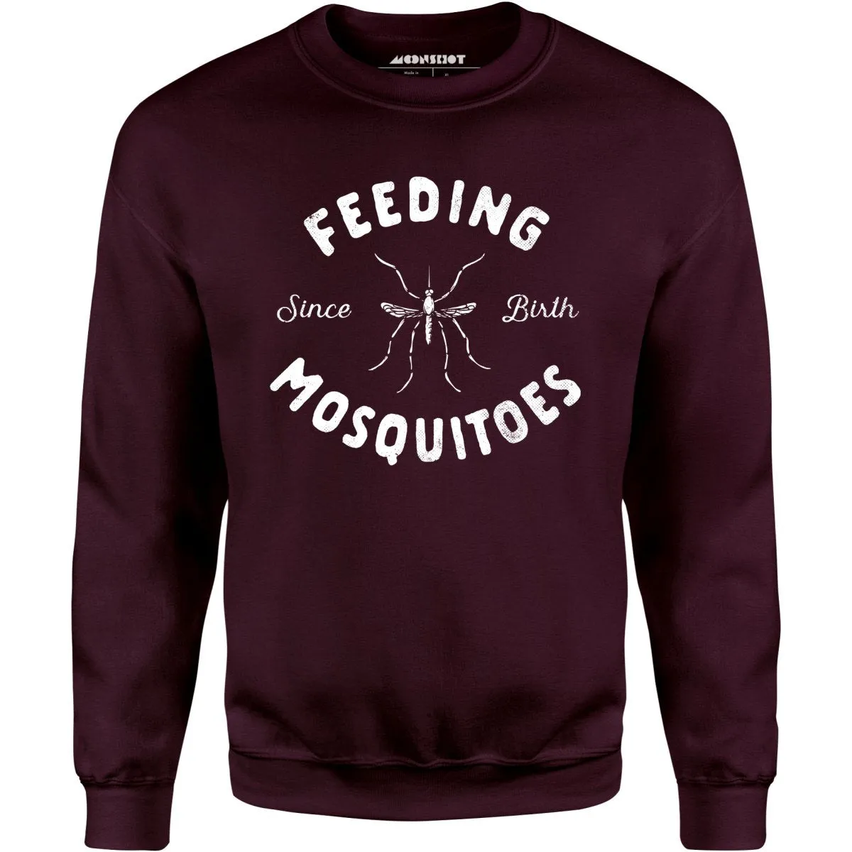 Feeding Mosquitoes Since Birth - Unisex Sweatshirt