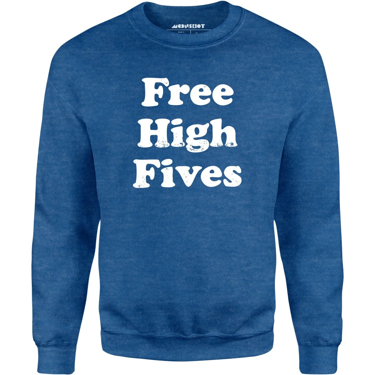 Free High Fives - Unisex Sweatshirt