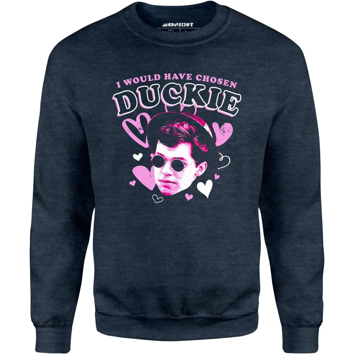 I Would Have Chosen Duckie - Unisex Sweatshirt