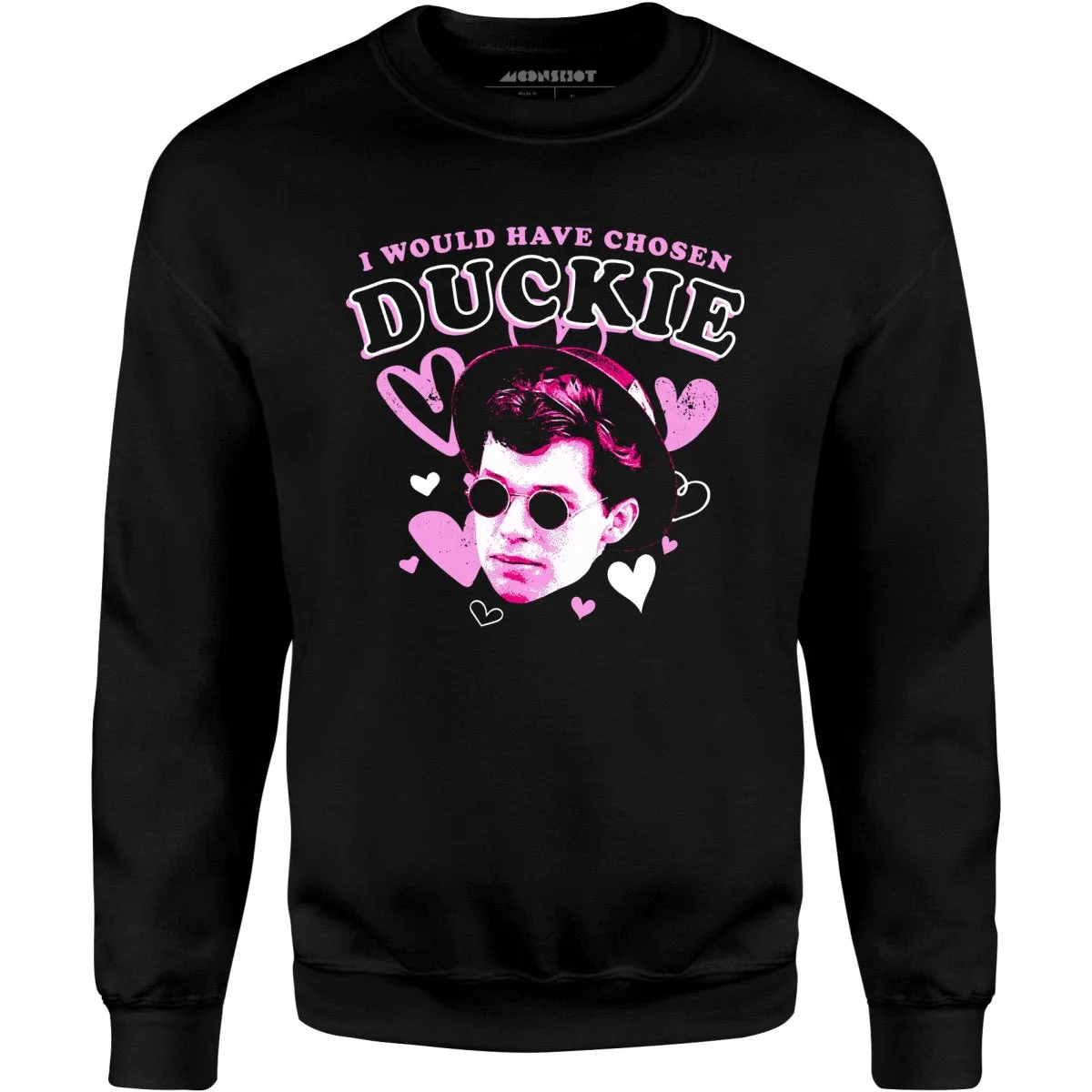 I Would Have Chosen Duckie - Unisex Sweatshirt