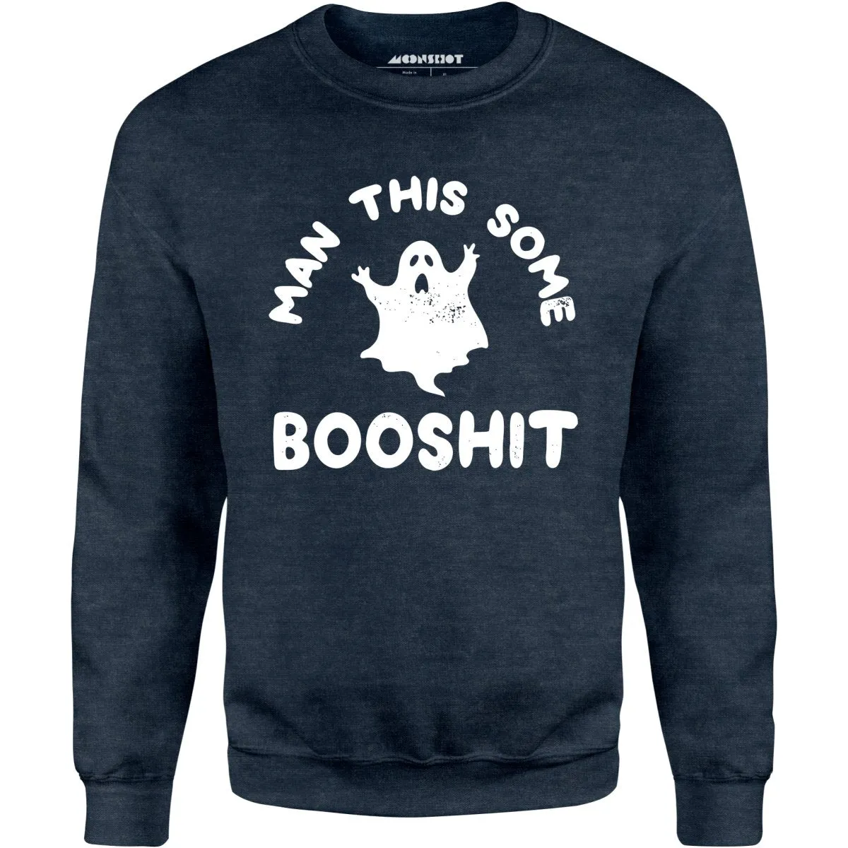 Man This Some Booshit - Unisex Sweatshirt