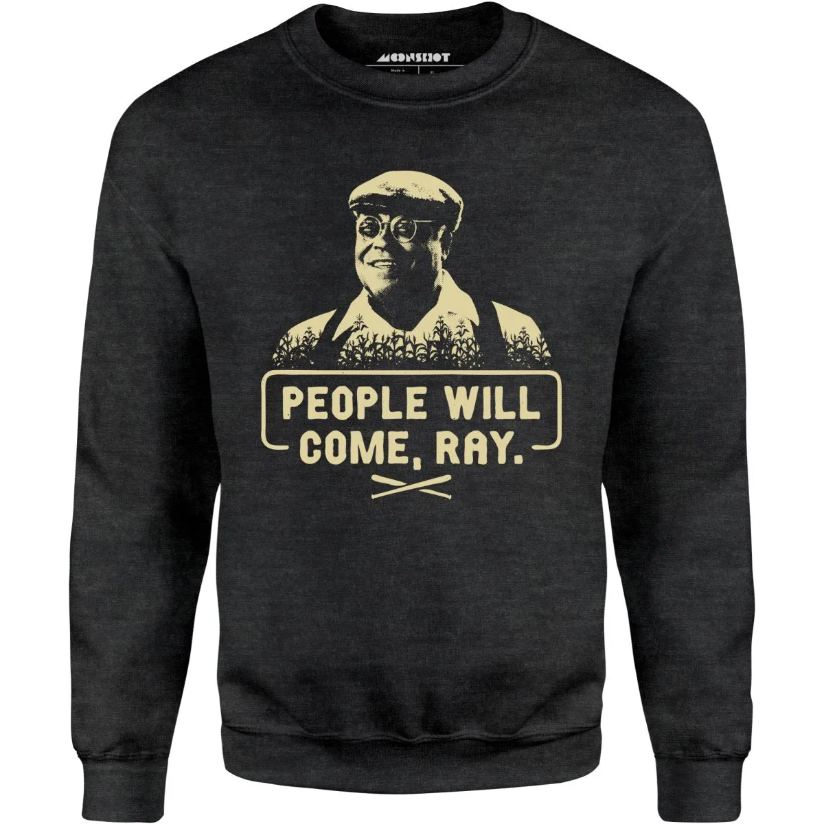 People Will Come, Ray - Unisex Sweatshirt